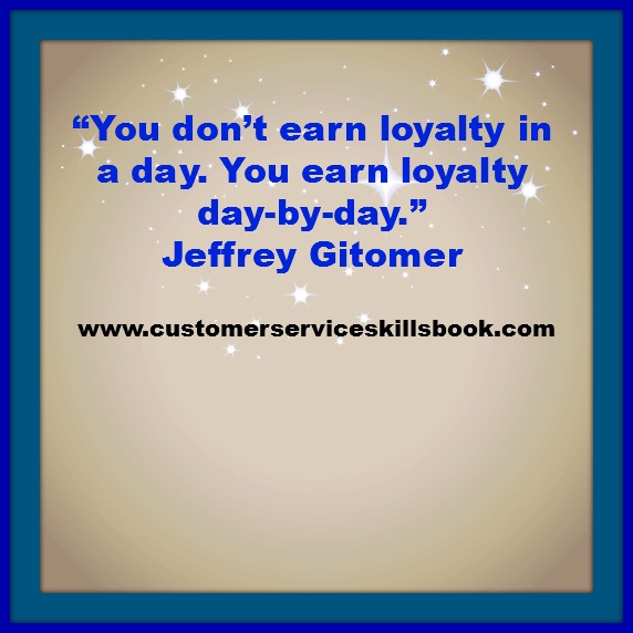 Brand and Customer Loyalty Is Earned Not Given Freely